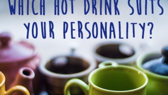Which Hot Drink Suits Your Personality?
